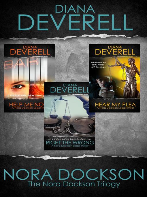 Title details for The Nora Dockson Trilogy * Help Me Nora * Right the Wrong * Hear My Plea by Diana Deverell - Available